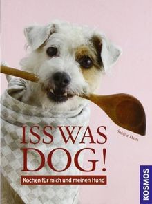 Iss was dog kochen - iss, dog!: