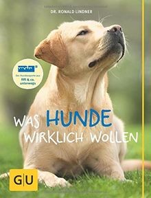 Was hunde wirklich wollen gu - wirklich,