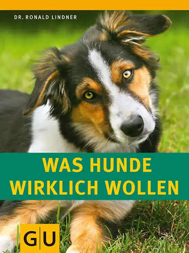 Was hunde wirklich wollen - was,