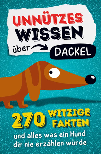 Unnützes wissen über dackel - wissen,