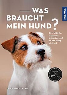 Was braucht mein - hund?:, die